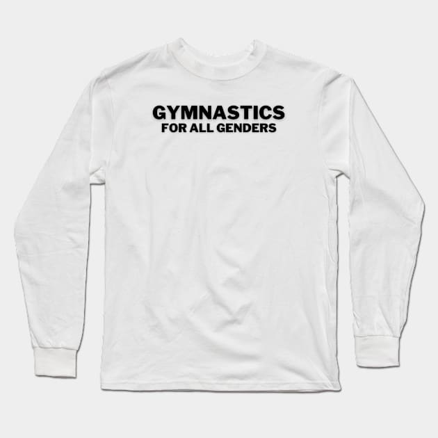 Gymnastics for all gender (black 2) Long Sleeve T-Shirt by Half In Half Out Podcast